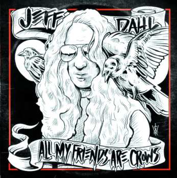 Album Jeff Dahl: All My Friends Are Crows
