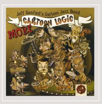 Album Jeff Sanford's Cartoon Jazz Band: MORE Cartoon Logic