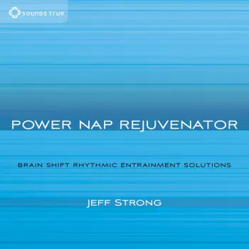 Jeff Strong: Power Nap Rejuvenator