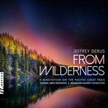 CD Jeffrey Derus: From Wilderness: A Meditation On The Pacific Crest Trail