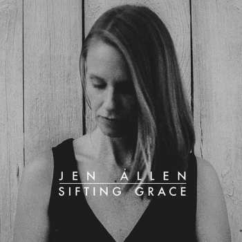 CD Jen Allen: Sifting Grace