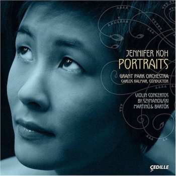 CD Bohuslav Martinů: Portraits (Violin Solos By Szymanowski, Martinů & Bartók)