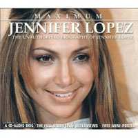 CD Jennifer Lopez: Maximum Jennifer Lopez (The Unauthorised Biography Of Jennifer Lopez)
