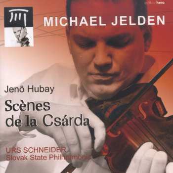 Album Jenő Hubay: Scenes De La Csarda Nr. 1-3,5-8,10,11 Für Violine & Orchester