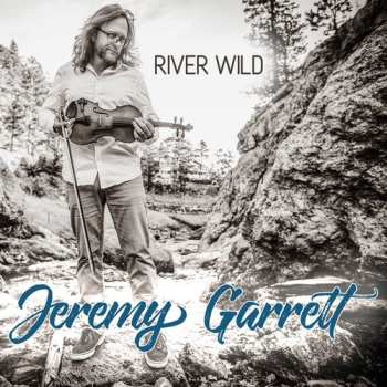 Album Jeremy Garrell: River Wild