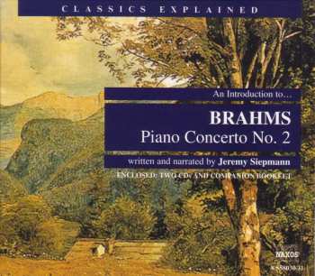 Album Johannes Brahms: An Introduction To Brahms' 'Piano Concerto No 2