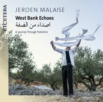 CD Jeroen Malaise: Klavierwerke "west Bank Echoes"
