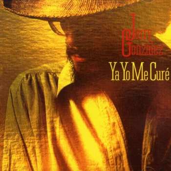 Album Jerry Gonzalez: Ya Yo Me Curé