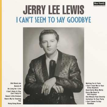 LP Jerry Lee Lewis: I Can't Seem To Say Goodbye