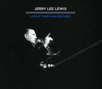 CD Jerry Lee Lewis: Live At Third Man Records