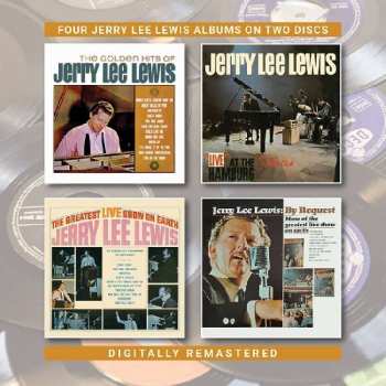2CD Jerry Lee Lewis: The Golden Hits Of Jerry Lee Lewis / Live At The Star-Club, Hamburg / The Greatest Live Show On Earth / By Request : More Of The Greatest Live Show On Earth