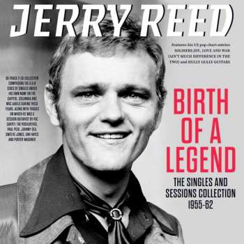 Album Jerry Reed: Birth Of A Legend: The Singles And Sessions Collection (1955-1962)