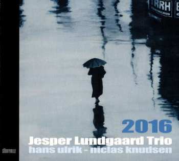 Album Jesper Lundgaard Trio: 2016