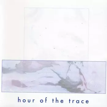 Hour Of The Trace