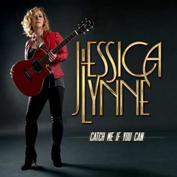 Album Jessica Lynne: Catch Me If You Can