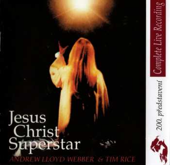 2CD Andrew Lloyd Webber And Tim Rice: Jesus Christ Superstar - Complete Live Recording 200. Představení