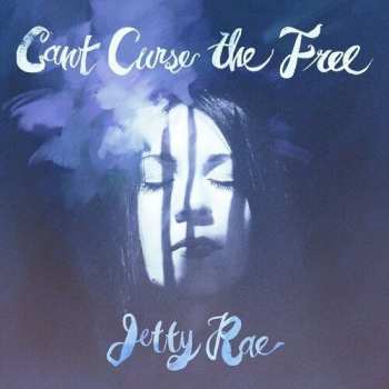 CD Jetty Rae: Can't Curse The Free