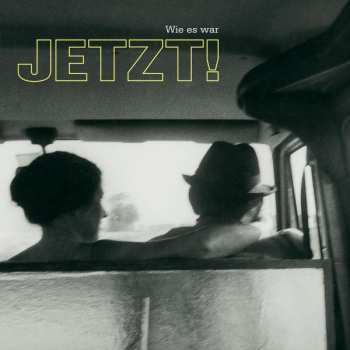 LP Jetzt!: Wie Es War