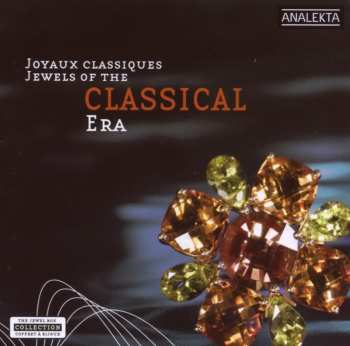 Album Jewels Of The Classical Era / Various: Jewels Of The Classical Era