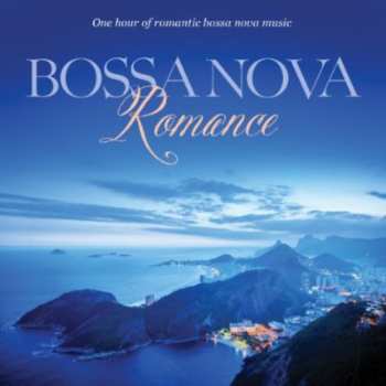 Album Jezzro,jack & Friends: Bossa Nova Romance: One Hour Of Bossa Nova Style