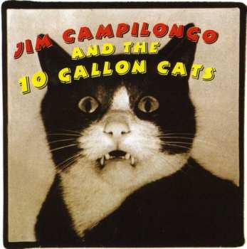 CD Jim Campilongo: Jim Campilongo And The 10 Gallon Cats