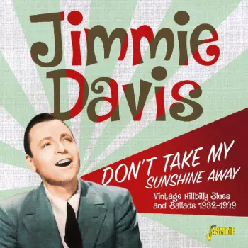 Don’t Take My Sunshine Away - Vintage Hillbilly Blues And Ballads 1932-1949