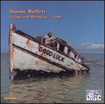CD Jimmy Buffett: Living And Dying In 3/4 Time