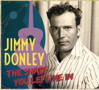 Album Jimmy Donley: The Shape You Left Me In