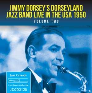 CD Jimmy Dorsey And His Original "Dorseyland" Jazz Band: Live In The USA 1950  Volume Two