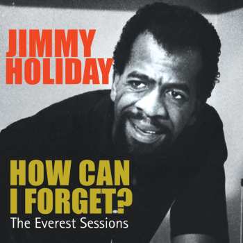 Album Jimmy Holiday: How Can I Forget - The Everest Sessions