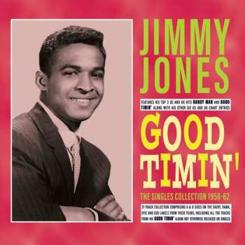 CD Jimmy Jones: Good Timin': The Singles Collection 1956-62