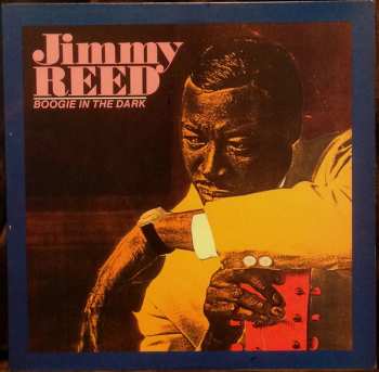 Album Jimmy Reed: Boogie In The Dark
