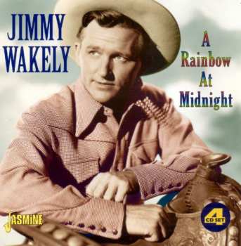 4CD/Set di cofanetti Jimmy Wakely: A Rainbow At Midnight