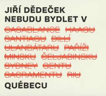 Album Jiří Dědeček: Nebudu Bydlet V Québecu