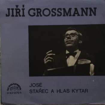 Album Jiří Grossmann: José / Stařec A Hlas Kytar