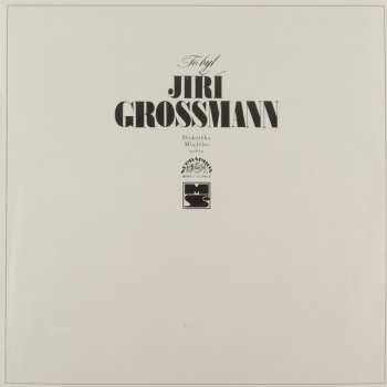 LP Jiří Grossmann: To Byl Jiří Grossmann