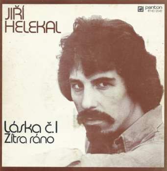 SP Jiří Helekal: Zítra Ráno / Láska Č.1
