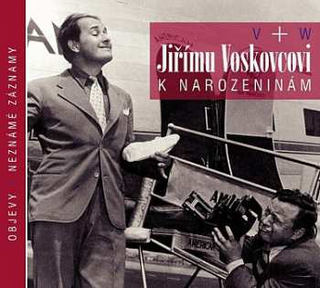 CD V+w: Jiřímu Voskovcovi k narozeninám
