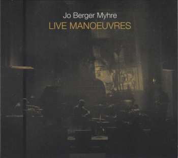 Album Jo Berger Myhre: Live Manoeuvres