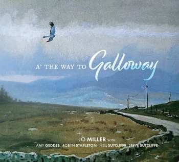CD Jo Miller: A' The Way To Galloway