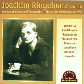 CD Joachim Ringelnatz: Spricht Seemannsballaden Und Turngedichte - Historische Aufnahmen von 1922