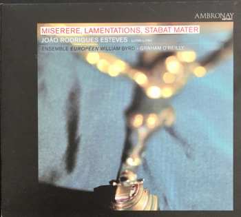 Album Ensemble europeen William Byrd: Miserere, Lamentations, Stabat Mater