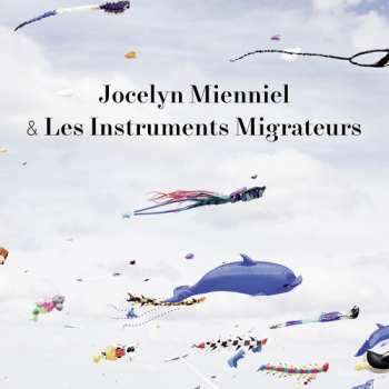 Album Jocelyn Mienniel: Les Instruments Migrateurs