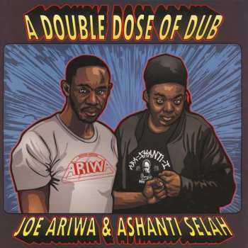 LP Joe Ariwa & Ashanti Sela: A Double Dose Of Dub