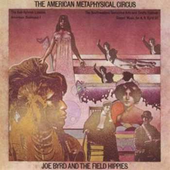 LP Joe Byrd And The Field Hippies: The American Metaphysical Circus