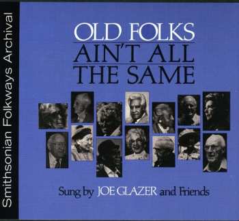 CD Joe Glazer: Old Folks Ain't All The Same