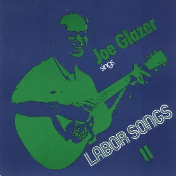 Sings Labor Songs II