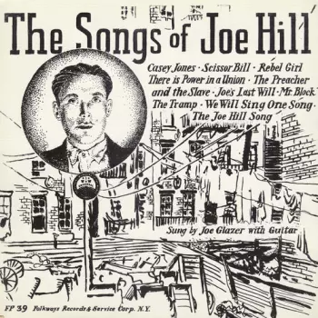 Joe Glazer: Songs Of Joe Hill Sung By Joe Glazer With Guitar