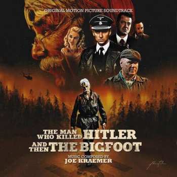 Album Joe Kraemer: The Man Who Killed Hitler And Then The Bigfoot (Original Motion Picture Soundtrack)