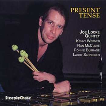 LP Joe Locke Quintet: Present Tense